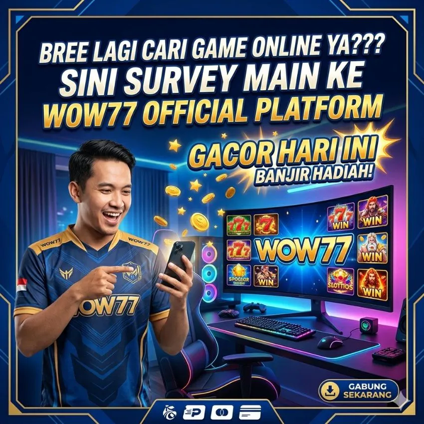 Breee Lagi Cari Game Online ya??? Sini Survey Main Ke WOW77 Official Platform Gacor Hari Ini